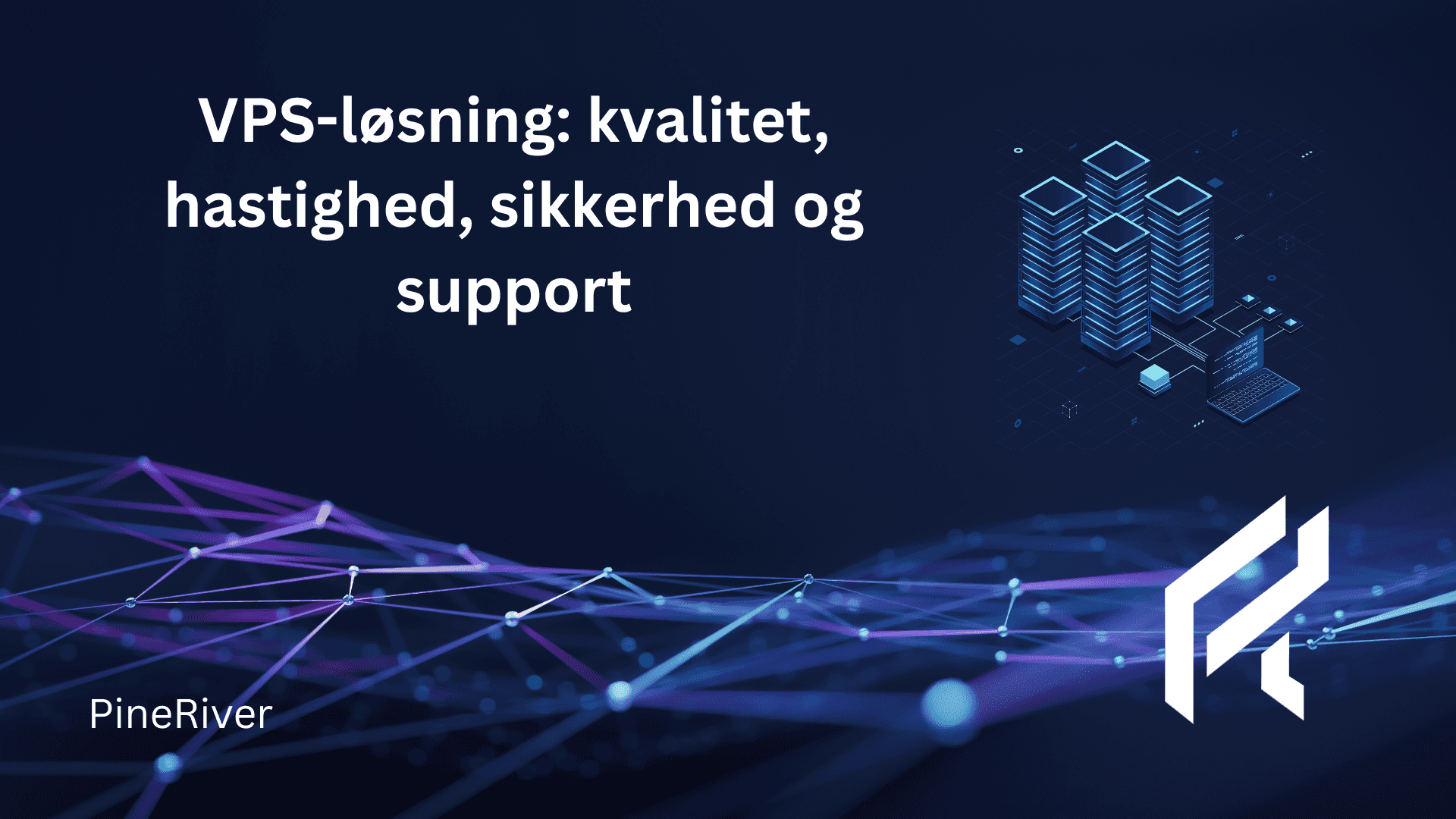 Ny professionel VPS-løsning: kvalitet, hastighed, sikkerhed og support